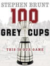 Cover image for 100 Grey Cups